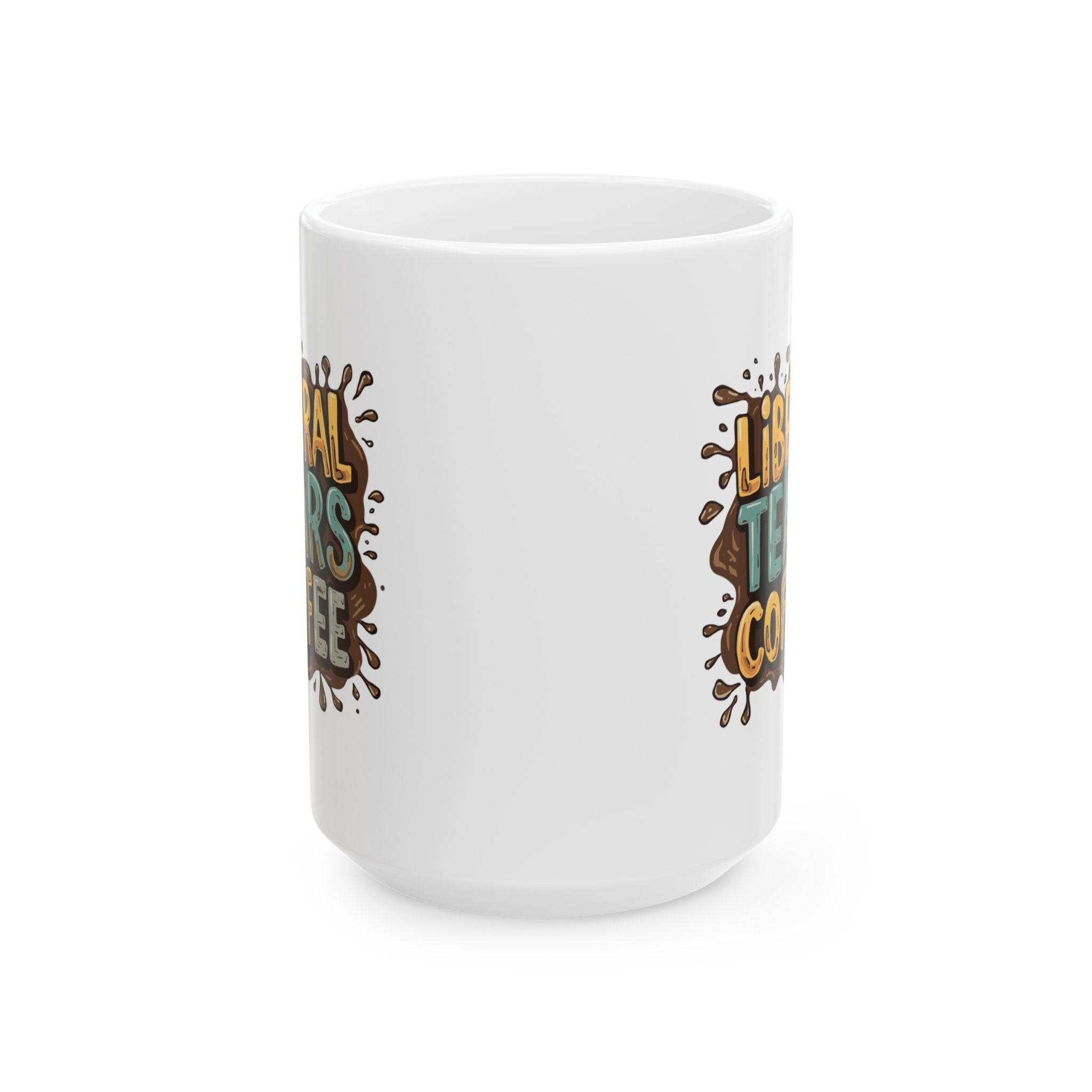 Liberal Tears Coffee Ceramic Mug — BPA-Free, Microwave & Dishwasher Safe